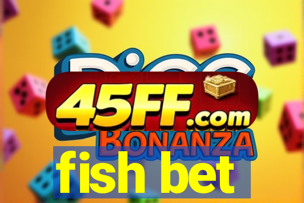 fish bet